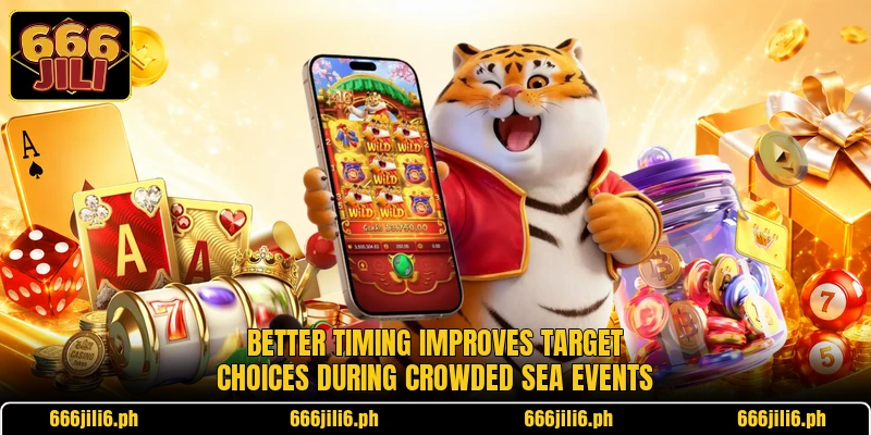 Better timing improves target choices during crowded sea events Better timing improves target choices during crowded sea events