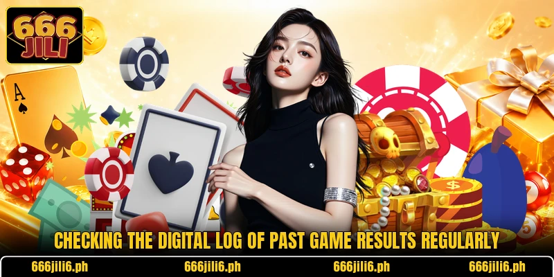 Checking the digital log of past game results regularly Checking the digital log of past game results regularly