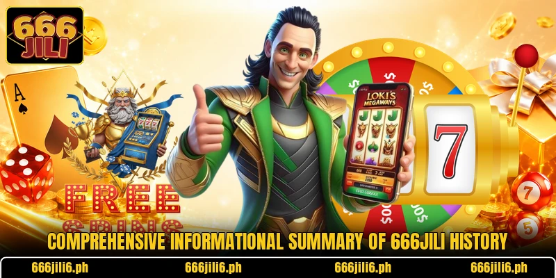 Comprehensive informational summary of 666jili history Comprehensive informational summary of 666jili history