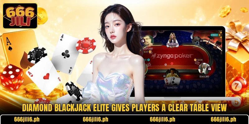 Diamond Blackjack Elite gives players a clear table view Diamond Blackjack Elite gives players a clear table view