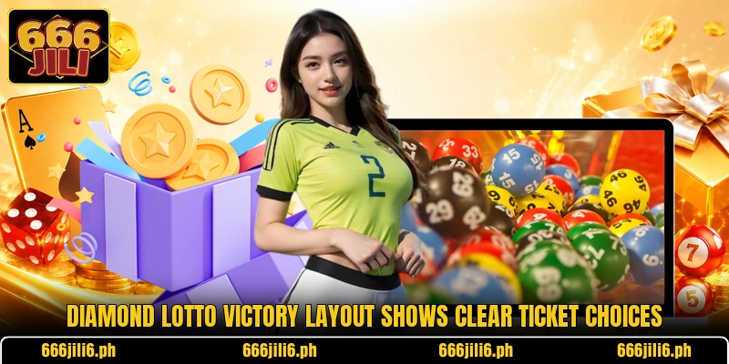 Diamond Lotto Victory layout shows clear ticket choices Diamond Lotto Victory layout shows clear ticket choices