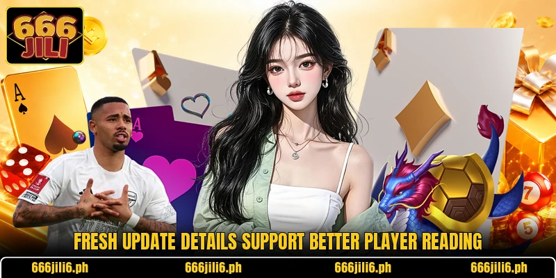 Fresh update details support better player reading Fresh update details support better player reading