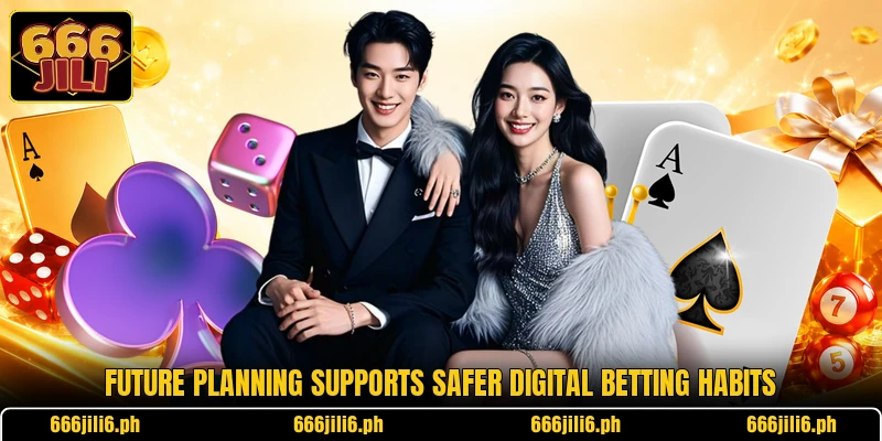 Future planning supports safer digital betting habits