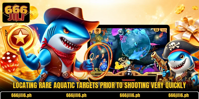 Locating rare aquatic targets prior to shooting very quickly Locating rare aquatic targets prior to shooting very quickly