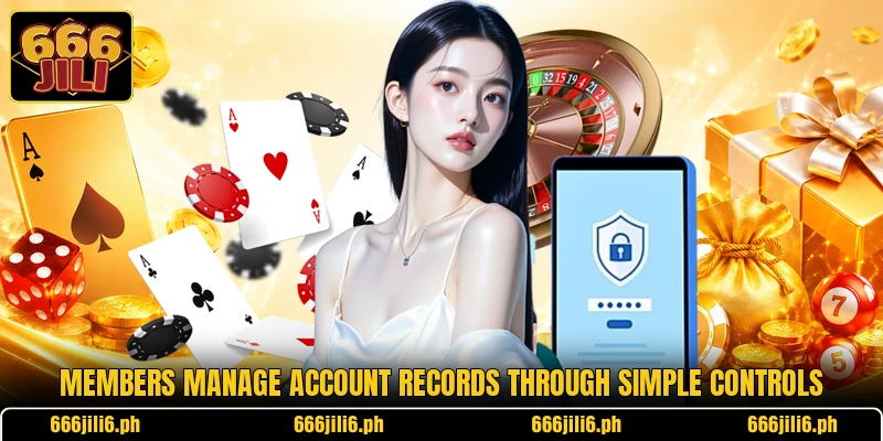 Members manage account records through simple controls