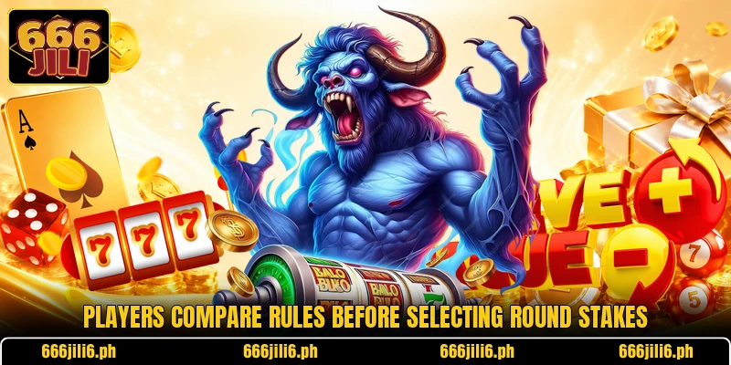 Players compare rules before selecting round stakes Players compare rules before selecting round stakes