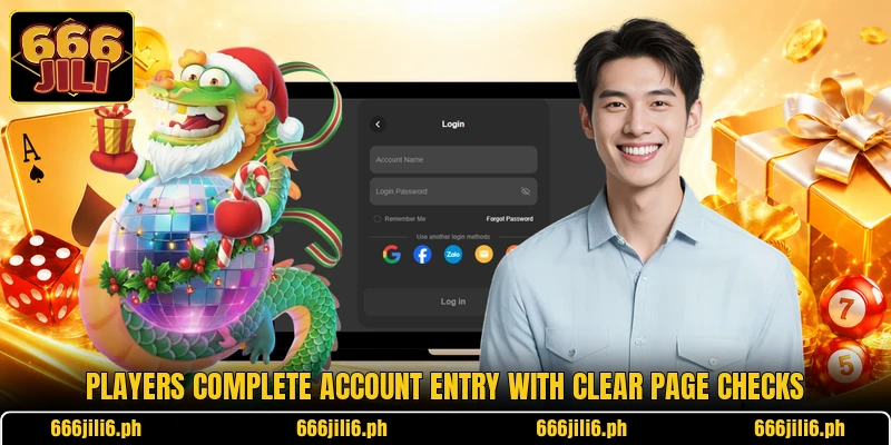Players complete account entry with clear page checks Players complete account entry with clear page checks