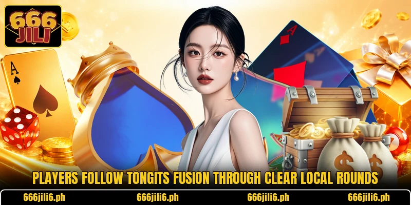 Players follow Tongits Fusion through clear local rounds Players follow Tongits Fusion through clear local rounds