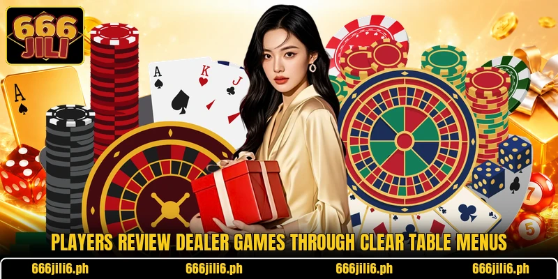Players review dealer games through clear table menus Players review dealer games through clear table menus