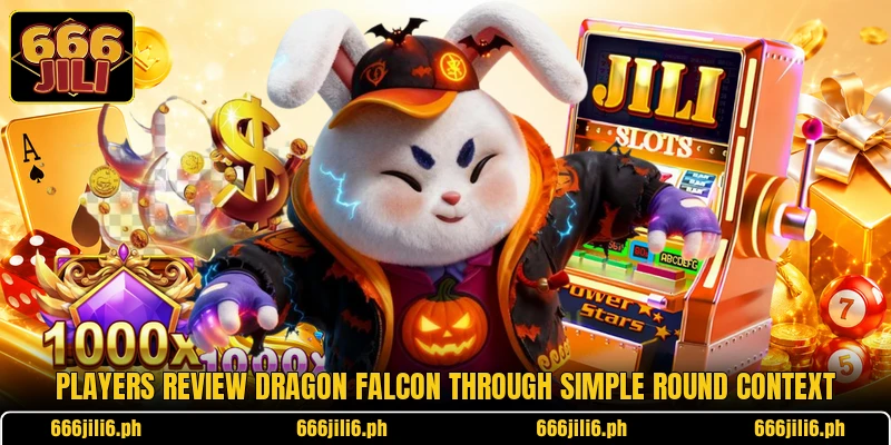 Players review Dragon Falcon through simple round context Players review Dragon Falcon through simple round context