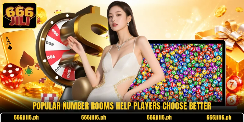 Popular number rooms help players choose better Popular number rooms help players choose better