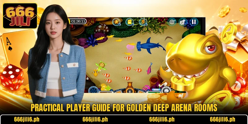 Practical player guide for Golden deep arena rooms Practical player guide for Golden deep arena rooms