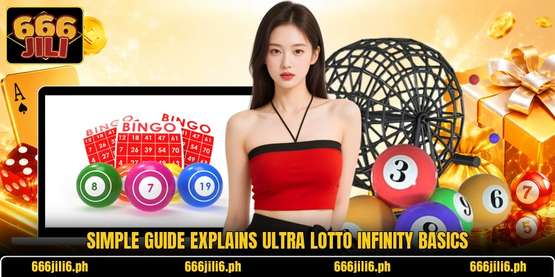 Simple guide explains Ultra Lotto Infinity basics Simple guide explains Ultra Lotto Infinity basics