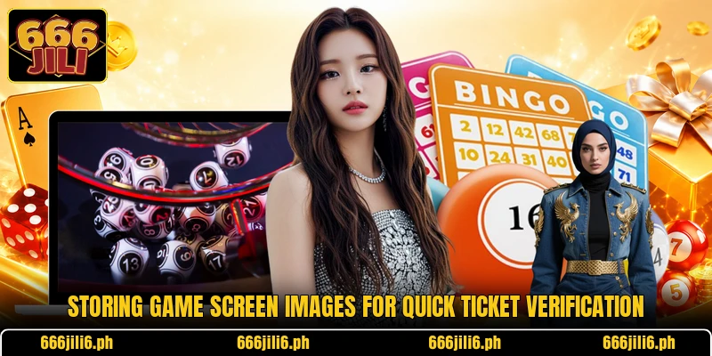 Storing game screen images for quick ticket verification Storing game screen images for quick ticket verification